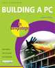 Building a PC in Easy Steps, Stuart Yarnold 