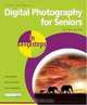 Digital Photography for Seniors in Easy Steps: For the Over 50s (In Easy Steps), 