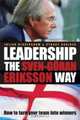 Leadership the Sven-Gran Eriksson Way : How to Turn Your Team Into Winners, Julian Birkinshaw 