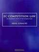 EC Competition Law: An Analytical Guide to the Leading Cases, Ariel Ezrachi 