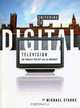 Switching to Digital Television: UK Public Policy and the Market, Michael Starks 