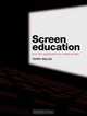 Screen Education: From Film Appreciation to Media Studies, Terry Bolas 