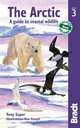 The Arctic, 3rd: A guide to coastal wildlife (Bradt Travel Guide Arctic: A Guide to Coastal Wildlife), Tony Soper, Dan Powell 