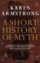 A Short History of Myth, Karen Armstrong 