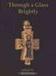 Through a Glass Brightly: Studies in Byzantine and Medieval Art and Archaeology Presented to David Buckton, 