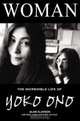 Woman: The Incredible Life of Yoko Ono, Alan Clayson, Barb Jungr, Robb Johnson 