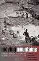 Moving Mountains: Communities Confront Mining and Globalization, Geoff Evans, James Goodman, Nina Lansbury 