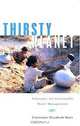 Thirsty Planet: Strategies for Sustainable Water Management, Constance Elizabeth Hunt 