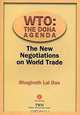 WTO: The Doha Agenda: The New Negotiations on World Trade, Bhagirath Lal Das 