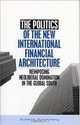 The Politics of the New International Financial Architecture: Reimposing Neoliberal Domination in the Global South, Susanne Soederberg 