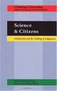 Science and Citizens : Globalization and the Challenge of Engagement (Claiming Citizenship: Rights, Participation and Accountability), 