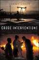 Crude Interventions: The United States, Oil and the New World (Dis) Order, Garry Leech 