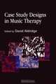 Case Study Designs in Music Therapy, 