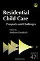 Residential Child Care: Prospects and Challenges, Andrew Kendrick 