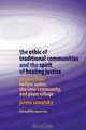 The Ethic of Traditional Communities and the Spirit of Healing Justice: Studies from Hollow Water, the Iona Community, and Plum Village, Jarem Sawatsky 