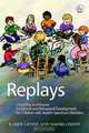 Replays: Using Play to Enhance Emotional And Behavioral Development for Children With Autism Spectrum Disorder, Karen Levine, Naomi Chedd 