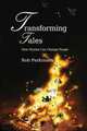 Transforming Tales: How Stories Can Change People, Rob Parkinson 