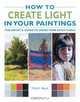 How to Create Light in Your Paintings : The Artist