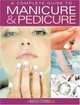 A Complete Guide to Manicure & Pedicure, Leigh Toselli 