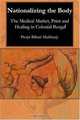 Nationalizing the Body: The Medical Market, Print and Daktari Medicine, Projit Bihari Mukharji 