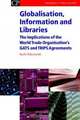 Globalisation, Information And Libraries: The Implications of the World Trade Organisation