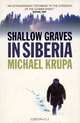 Shallow Graves in Siberia, Michael Krupa 