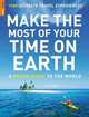 Make the Most of Your Time on Earth, 
