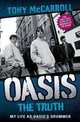 Oasis: The Truth: My Life as Oasis
