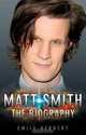 Matt Smith: The Biography, Emily Herbert 