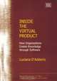 Inside the Virtual Product: How Organisations Create Knowledge Through Software (New Horizons in the Economics of Innovation), Luciana D