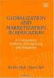 Globalization and Marketization in Education: A Comparative Analysis of Hong Kong and Singapore, Ka-Ho Mok 