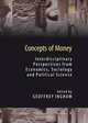 Concepts of Money: Interdisciplinary Perspectives from Economics, Sociology And Political Science (Critical Studies in Economic Institutions), 