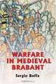 Warfare in Medieval Brabant, 1356-1406 (Warfare in History), Sergio Boffa 