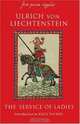 The Service of Ladies: An Autobiography (First Person Singular) (First Person Singular), Ulrich von Liechtenstein 