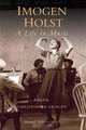 Imogen Holst: A Life in Music, Edited by Christopher Grogan 