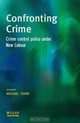 Confronting Crime: Crime Control Policy Under New Labour, 