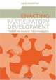 Enacting Participatory Development: Theatre-based Techniques, Julie McCarthy 