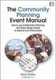 The Community Planning Event Manual: How to Use Collaborative Planning and Urban Design Events to Improve Your Environment (Earthscan Tools for Community Planning), Nick Wates 
