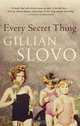 Every Secret Thing: My Family, My Country, Gillian Slovo 