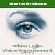 White Light Vision Improvement (CD), Martin Brofman 