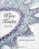 Wire Knit, Heather Kingsley-Heath 