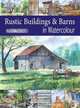 Painting Rustic Buildings & Barns in Watercolour, Terry Harrison 