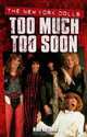The New York Dolls: Too Much Too Soon, Nina Antonia 