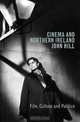 Cinema and Northern Ireland: Film, Culture and Politics, John Hill 