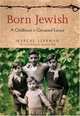 Born Jewish: A Childhood in Occupied Europe, Marcel Liebman 