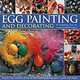 Egg Painting and Decorating: 20 Charming Ideas for Creating Beautiful Displays, Deborah Schneebeli-Morrell 