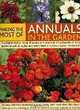 Making the Most of Annuals in the Garden: An Easy-Reference Alphabetical Plant Listing and Over 300 Beautiful Colour Pictures Make It Simple to Select, Identify And Enjoy Annuals at Their Best, Richard Bird 