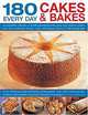 180 Every Day Cakes & Bakes: An irresistible collection of mouth-watering brownies, buns, bars, muffins, cookies, pies, tarts, teabreads, breads, ... step-by-step, with cook