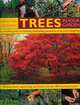 Using and Growing Trees in Your Garden: A complete guide to choosing, landscaping, planiting, pruning, propagating and caring for trees, with step-by-step ... techniques, and over 500 how-to photographs, Mike Buffin 