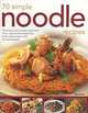 70 Simple Noodle Recipes, Kit Chan 